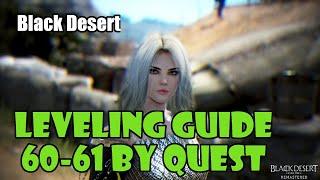 [Black Desert] Fast No Grind Leveling Guide | 60-61 | Updated Guide In Description