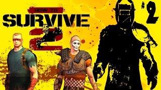 How to Survive 2 (прохождение) #2 - Построили свою базу