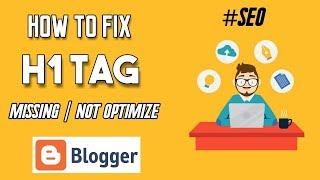 How to Fix H1 Tag Missing or Not Optimize in Blogger #SEO