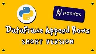 Pandas DataFrame Append Rows - SV - #14