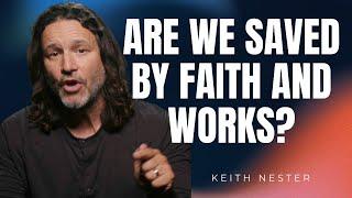 Saved by Faith AND Works?