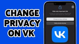 How To Change Privacy On VK App 2024 | VK Account Privacy Settings Change