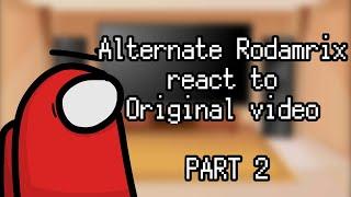 Alternate Rodamrix react to Original Rodamrix  PART 2 //Rodamrix characters//