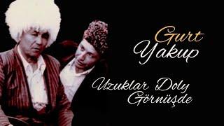 GURT YAKUP - UZUKLAR DESSAN | GURT YAKUBOW DESSANLAR |NEW AUDIO SONG | JANLY SESIM