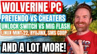 Unlock Switch vs Mig Switch, Linux Mint 22, Unofficial Wolverine PC Port and more...