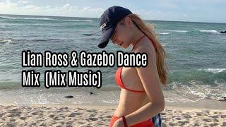 Lian Ross & Gazebo Dance Mix  Mix Music