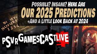 Our (Possibly Insane) 2025 Predictions for PlayStation VR2 | PSVR2 GAMESCAST LIVE