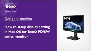 [BenQ FAQ] LCD monitor_How to setup display setting in Mac OS for BenQ PD/SW series monitor