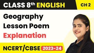 Class 8 English Chapter 2 | Geography Lesson Poem Explanation | Class 8 English