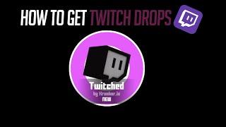 How To Get Twitch Drops & How To Redeem Them