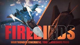 FIREBIRDS. WarThunder Cinematic. YOUNGKRASNOV