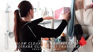 "Slow Cleaning: Il Piacere di Riordinare gli Angoli Trascurati" Daily Vlog Sweetmumufamily