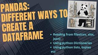 Pandas: Different ways to create a Pandas Dataframe