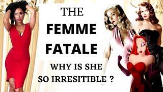 The Femme Fatale : Seduction Tips from the most Desirable Women