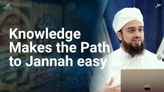 Knowledge Makes The Path to Jannah Easy | Mufti Abdul Rahman Waheed | Hadith Intensive 2022