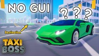 Can you play Taxi Boss without Gui (Roblox Taxi Boss)