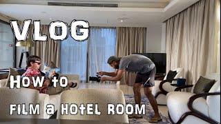 VLOG - How to film a hotel room (with the assistance of Film Me Famous)