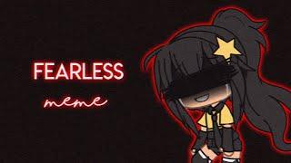 Fearless Meme // Gacha Life