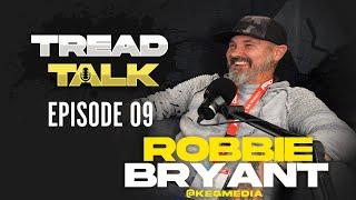 Robbie Bryant - Keg Media | FURY Tires - TREAD TALK - EP009