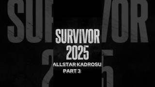 Survivor 2025 ALLSTAR Kadrosu PART 3 #survivortürkiye #survivor #survivorallstar #survivor2025 #tv8