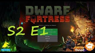 Fort Malthus Season 2 Episode 1 Dwarf Fortress: Let's try this again.