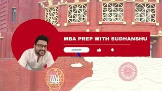 MBA Prep with Sudhanshu | Personalised MBA Preparation | Sudhanshu sir | CAT 99.7 | IIM L |