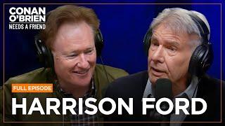 Harrison Ford [FULL EPISODE] | Conan O'Brien Needs A Friend