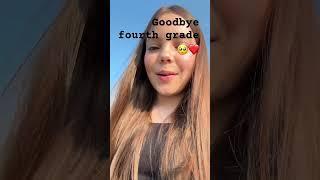 Goodbye fourth grade ️ (song @Liv-Love14 )