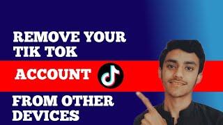 How to remove tik tok 'ID' from another devices | Remove tik tok Account from other devices