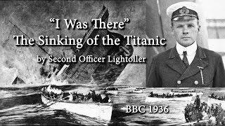 "I Was There - The Sinking of the Titanic" by Commander Lightoller (BBC, 1936)