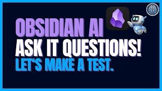 Obsidian AI Needs Your Help. Ask It Questions Pls!