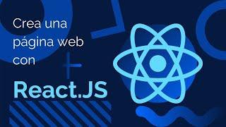 ¿Cómo crear una página web con React.js?