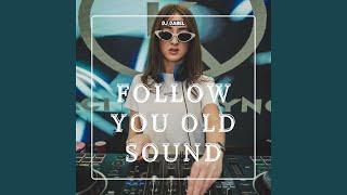 FOLLOW YOU OLD SOUND (Akletu Style)