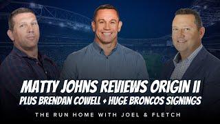 #NRL | Matty Johns Reviews Origin II, Broncos Re-Signings and 'Plum' star Brendan Cowell
