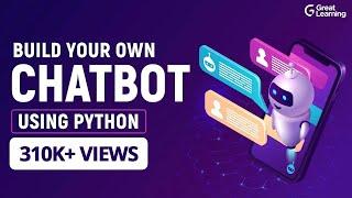 Build your own chatbot using Python | Python Tutorial for Beginners in 2022 | Great Learning