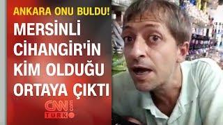 'Ankara beni bulsun' videosuyla ünlenmişti, sonunda bulundu! İşte Mersinli Cihangir'in hikayesi...