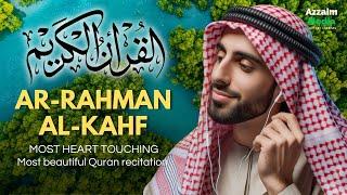 WORLD'S MOST BEAUTIFUL RECITATION OF SURAH AL-KAHF And AR-RAHMAN | Azzaim media