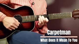 How to play Carpetman – What Does It Mean To You // Acoustic Guitar Lesson - Tutorial