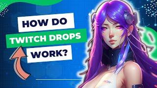 How Do Twitch Drops Work?