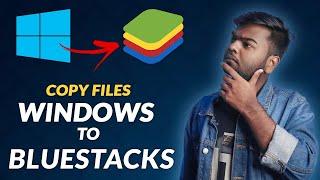 How to Copy Files From Windows 10 to Bluestacks | Windows 10 se Bluestacks me File Kaise Import Kare