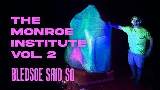 Episode 155: The Monroe Institute, Vol. 2 | Bledsoe Said So