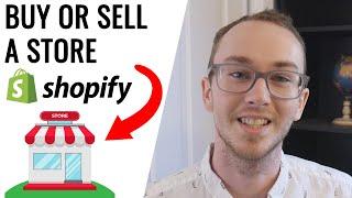 How To Buy or Sell a Shopify Store (Fast & Easy)