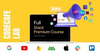 Full stack premium course by CodeCafe Lab