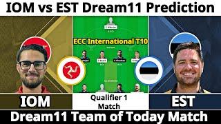 IOM vs EST Dream11 Prediction | Dream11 Team Of Today Match | Dream11 Prediction Today Match