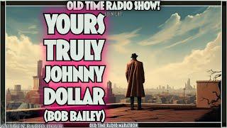 Tuesday Tales with Bob Bailey as Yours Truly, Johnny Dollar