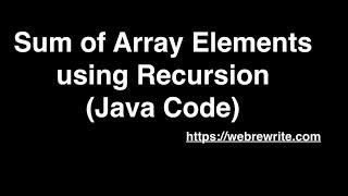 Find Sum of Array Elements using Recursion