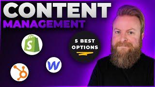 5 Best Content Management Systems in 2024