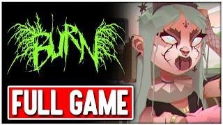 BURN Gameplay Walkthrough FULL GAME No Commentary + ENDINGS