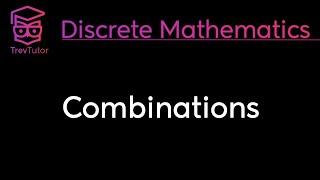 COMBINATIONS - DISCRETE MATHEMATICS