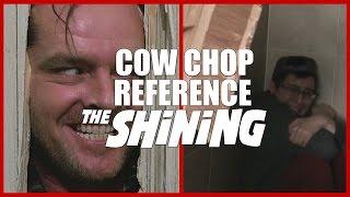 Cow Chop Reference The Shining